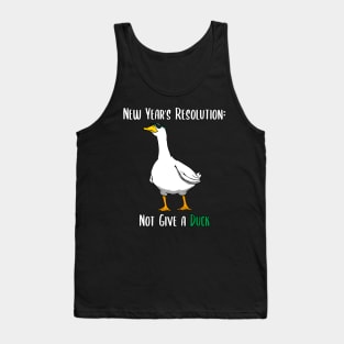 Not Give a Duck Funny New Year Resolution Tank Top